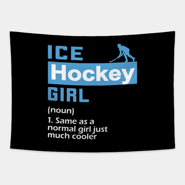 Ice Hockey Girl Definition Funny Sassy Sport Saying Gift Tapestry by Fargo