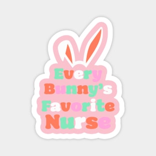 'Every Bunny's Favorite Nurse' T-Shirt Magnet