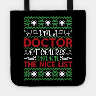 I Am A Doctor I Am On The Nice List Tote