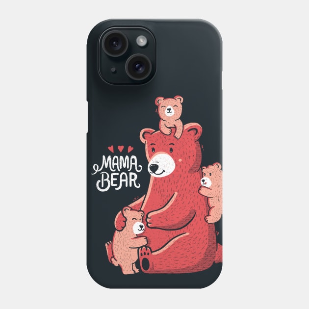 Mama Bear Phone Case by Tobe_Fonseca