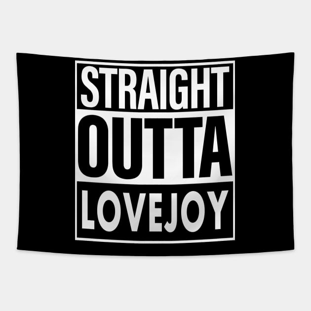 Lovejoy Name Straight Outta Lovejoy Tapestry by ThanhNga