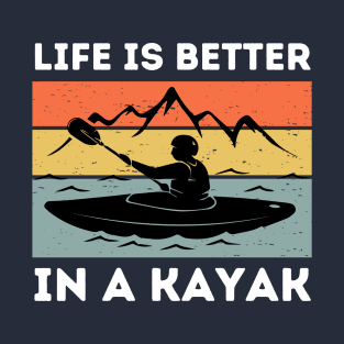 Life is Better In a Kayak T-Shirt