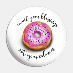 Count your blessings with a donut Pin