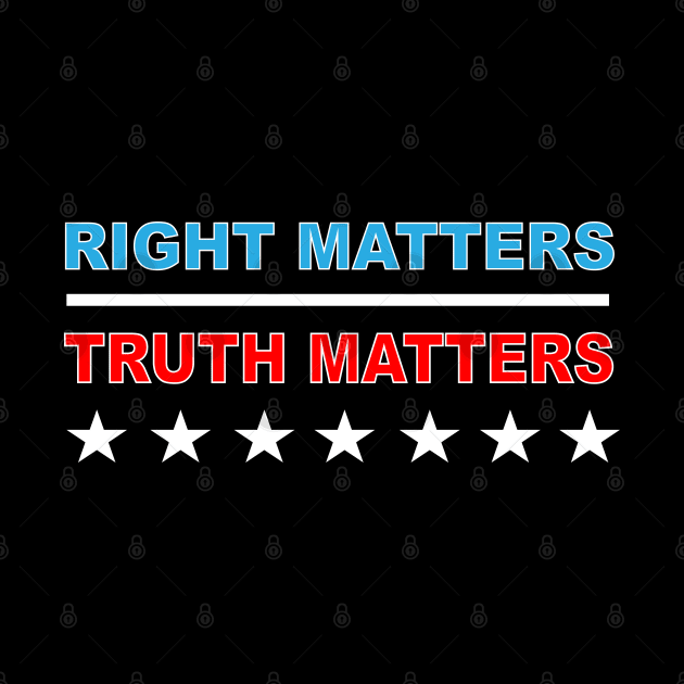 Right Matters Truth Matters by EmmaShirt