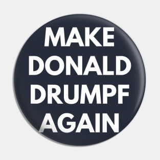 Make Donald Drumpf Again Pin