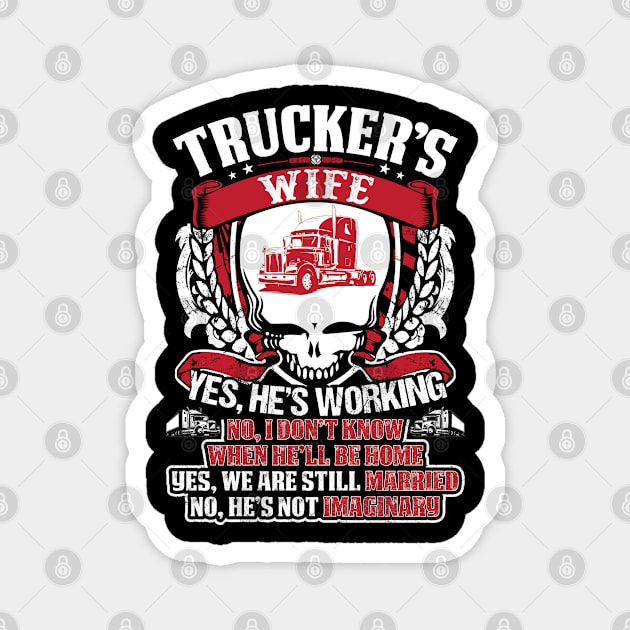 Truckers Wife Yes Proud Trucker T Shirts For Trucker Gift For Trucker Family Magnet by Murder By Text