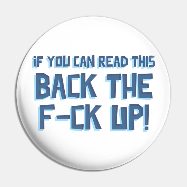 Corona: Back the F-ck Up! Pin by LiunaticFringe