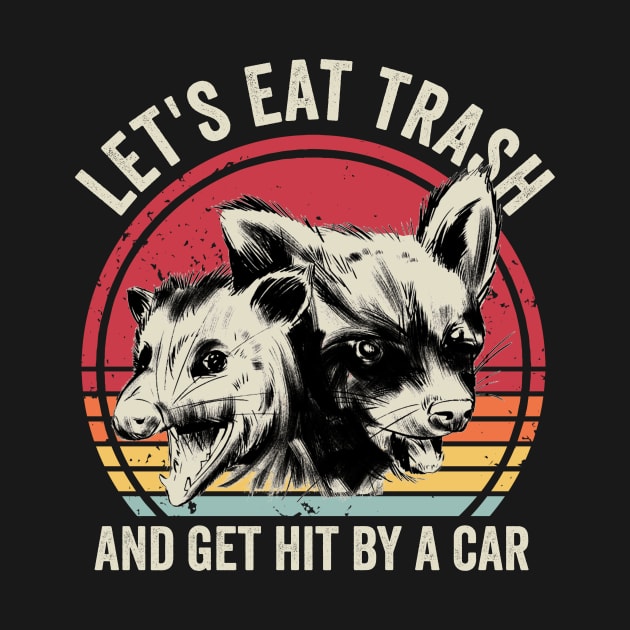 Lets Eat Trash And Get Hit By A Car Opossum by Visual Vibes