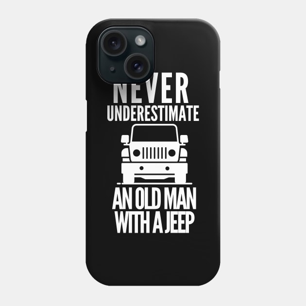 Never underestimate an old man with a jeep Phone Case by mksjr