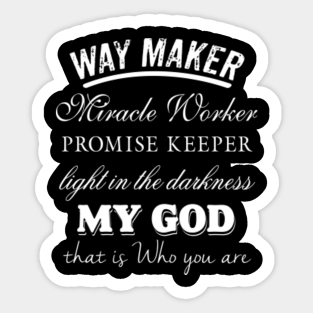 Way Maker Miracle Worker Promise Keeper Stickers Teepublic