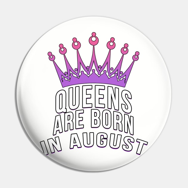 Queens are born in August Pin by PGP