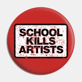 School Kills Artists Pin