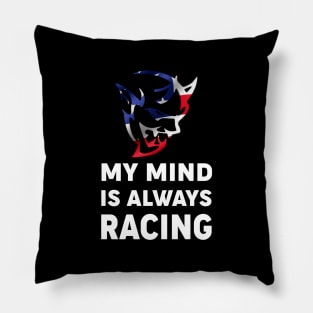 My mind is always racing Pillow