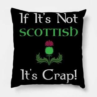 If It's Not Scottish It's Crap Pillow