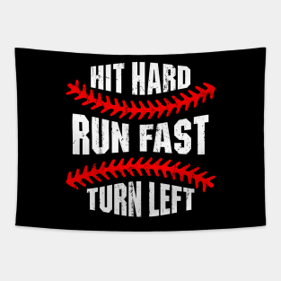 Hit Hard Run Fast Turn Left Tapestry