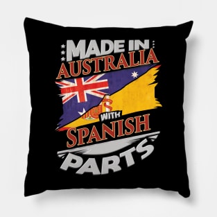 Made In Australia With Spanish Parts - Gift for Spanish From Spain Pillow