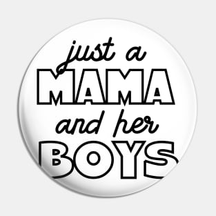 Just A Mama And Her Boys Pin