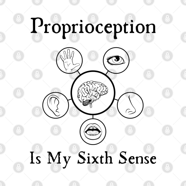 Proprioception Is My Sixth Sense by HobbyAndArt