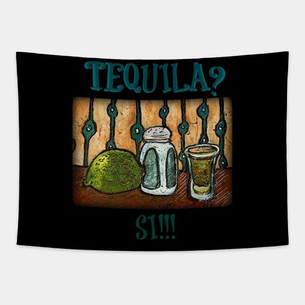 Tequila? Si!!! Tapestry by ArtisticEnvironments