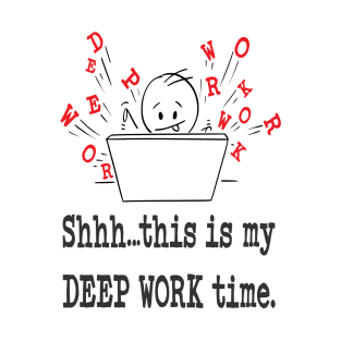 Deep Work T-Shirt