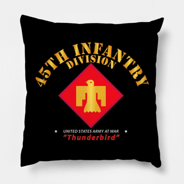 45th Infantry Division - Thunderbird at War Pillow by twix123844