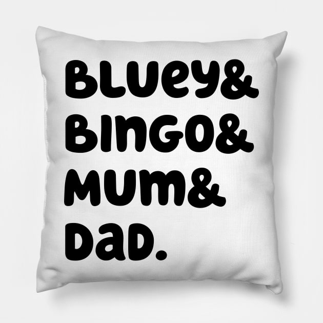 Bluey & Bingo & Mum & Dad. (Black) Pillow by foozler