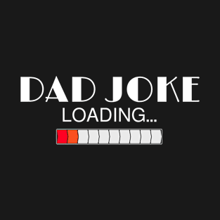 Dad Joke Loading T-Shirt