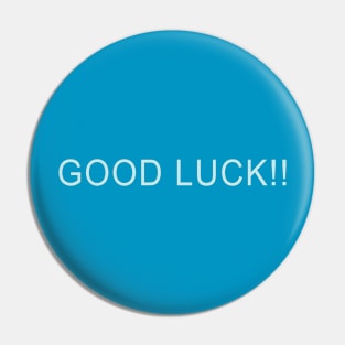 GOOD LUCK!! Pin