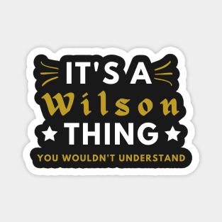 It's a Wilson thing funny name shirt Magnet