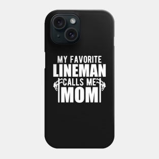 Lineman Mom - My favorite lineman calls me mom w Phone Case
