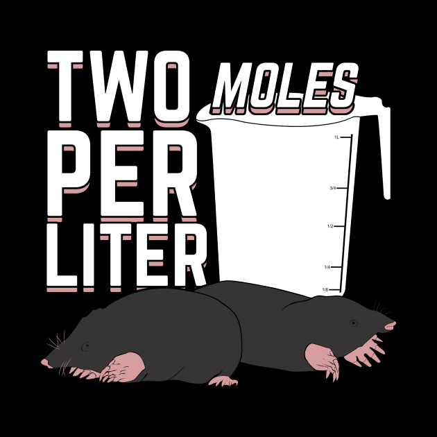 Two Moles Per Liter Science Chemistry Chemist Gift by Dolde08