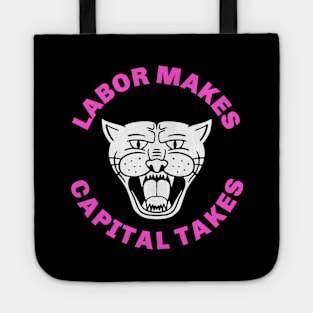 Labor Makes Capital Takes Tote