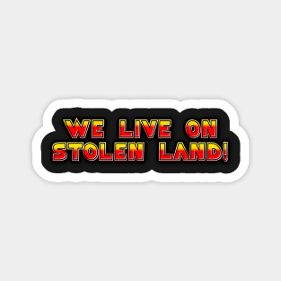 We live on stolen land logo Magnet