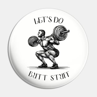 doing butt stuff tshirt, funny powerlifting, funny weight lifting, squat weight lifting, butt stuff Pin