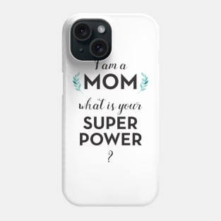 Mom Super Power Phone Case