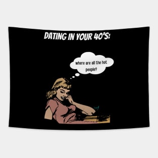 Dating at 40's Tapestry