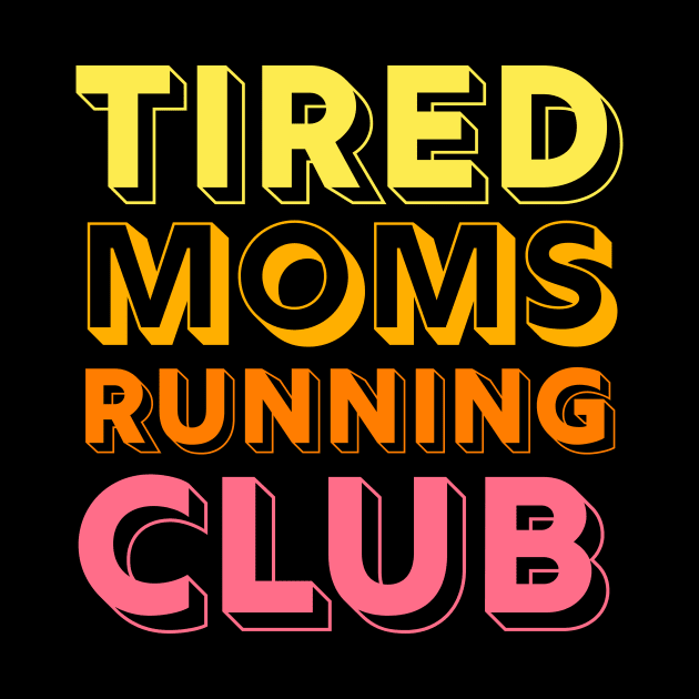 Tired Moms Running Club Mother Runner Marathon Mom by PodDesignShop