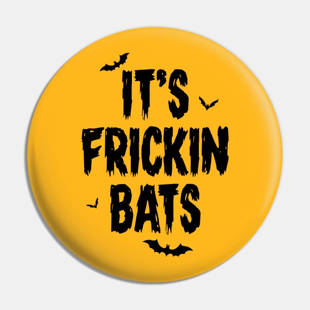 It's Frickin Bats Pin by oskibunde