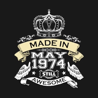 Made in May 1974 Still Awesome T-Shirt