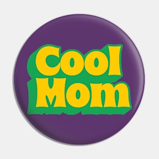 Cool Mom Pin