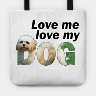 Love me love my dog - Cavachon oil painting word art Tote