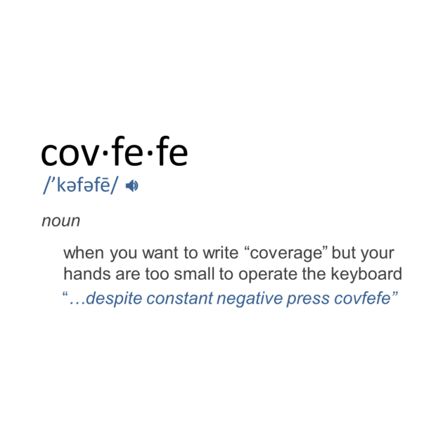 Covfefe Definition by Jeneralarts