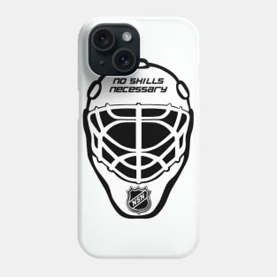 "No Skills Necessary" Goalie Mask Phone Case