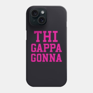 Thi Gappa Gonna Phone Case