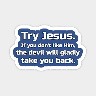 Try Jesus - White Lettering Magnet