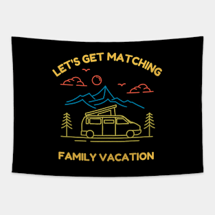 Lets Get Matching Family Vacation - 2 Tapestry