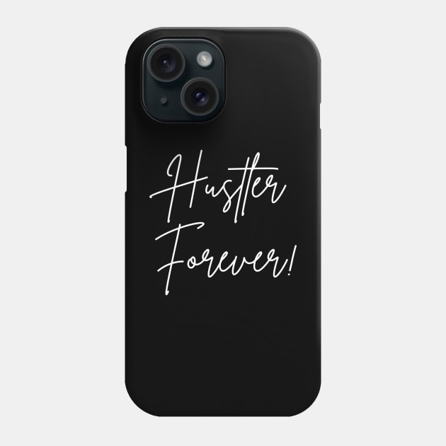 Hustler Forever Phone Case by Benny Merch Pearl