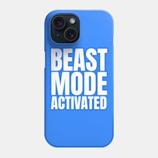 Beast mode activated Phone Case