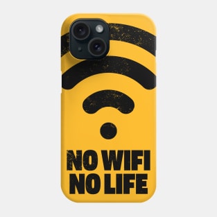 NO WIFI NO LIFE Phone Case