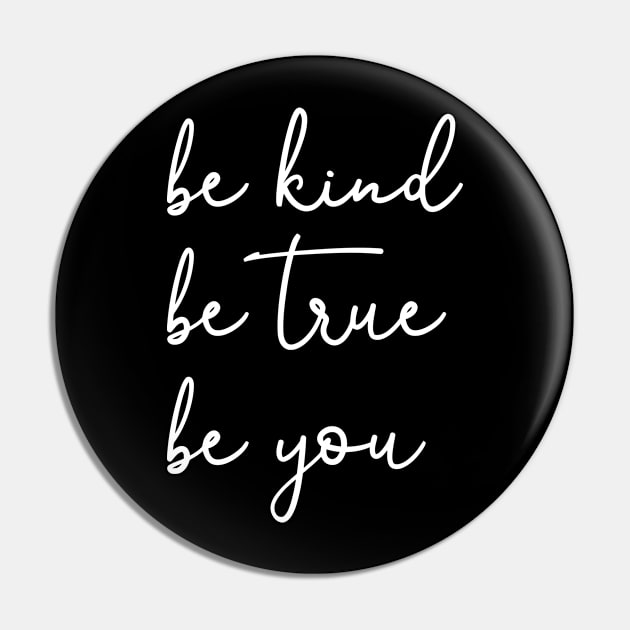 Be Kind Be True Be You Pin by CuteSyifas93